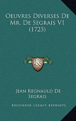 Oeuvres Diverses De Mr. De Segrais V1 (1723) - De Segrais, Jean Regnauld