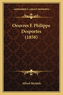 Oeuvres E Philippe Desportes (1858)