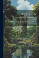 Oeuvres: Les Rodomontades Et Les Juremens Des Espagnols, Et Le Discours Sur Les Belles Retraites, Volume 12...