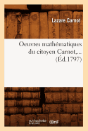 Oeuvres Math?matiques Du Citoyen Carnot (?d.1797)