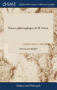 Oeuvres Philosophiques de M. Freret.