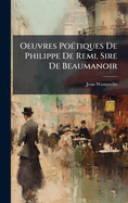 Oeuvres Po(c)tiques De Philippe De Remi, Sire De Beaumanoir