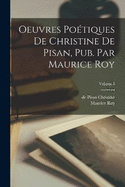 Oeuvres potiques de Christine de Pisan, pub. par Maurice Roy; Volume 3