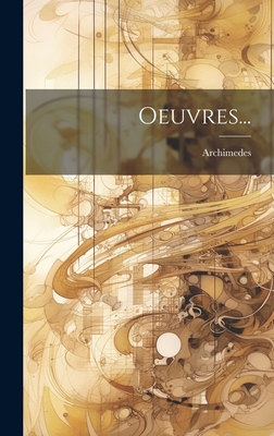 Oeuvres... - Archimedes (Creator)