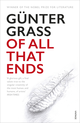 Of All That Ends - Grass, Gnter, and Mitchell, Breon (Translated by)