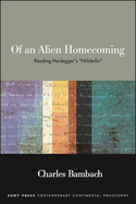 Of an Alien Homecoming: Reading Heidegger's Hlderlin