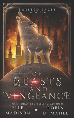 Of Beasts and Vengeance - Mahle, Robin D, and Madison, Elle