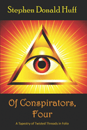 Of Conspirators, Four: A Tapestry of Twisted Threads in Folio