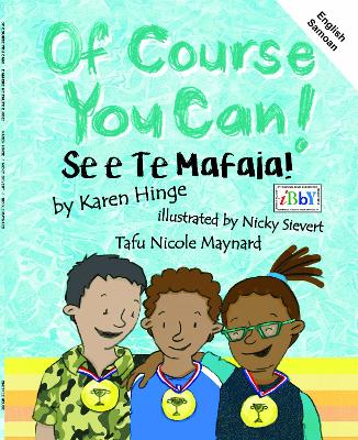 Of Course You Can! / Se e te mafaia!: Bilingual Samoan and English edition - Hinge, Karen, and Maynard, Nicole (Translated by)