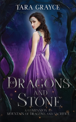 Of Dragons and Stone: A Companion to Mountain of Dragons and Sacrifice - Grayce, Tara