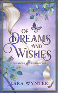 Of Dreams and Wishes: The Alora Chronicles Book 2