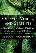 Of Eyes, Voices, and Serpents: And Other Classic Tales of Adventure and Politics