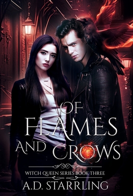 Of Flames and Crows: Witch Queen Book 3 - Starrling, A D