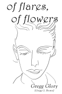 Of Flares, of Flowers: 142 Erotic Sonnets