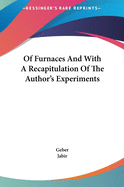 Of Furnaces And With A Recapitulation Of The Author's Experiments