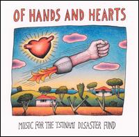 Of Hands and Hearts: Music for the Tsunami Disaster Fund - Various Artists