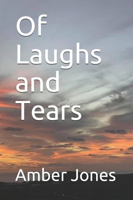 Of Laughs and Tears - Jones, Amber