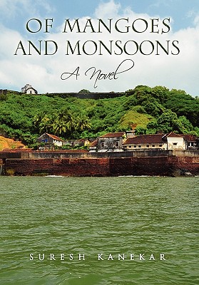 Of Mangoes and Monsoons - Kanekar, Suresh