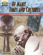 Of Many Times and Cultures: Fascinating Facts and Stories from World History