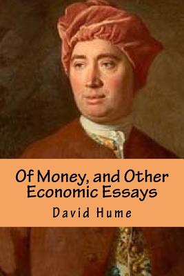 Of Money, and Other Economic Essays - Scott, K y (Editor), and Hume, David