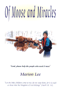 Of Moose and Miracles: A Mother's Story of Her Beloved Son