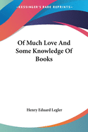 Of Much Love and Some Knowledge of Books