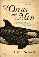 Of Orcas and Men: What Killer Whales Can Teach Us