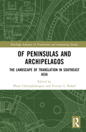 Of Peninsulas and Archipelagos: The Landscape of Translation in Southeast Asia