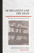 Of Relations and the Dead: Four Societies Viewed from the Angle of Their Exchanges