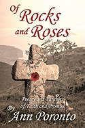 Of Rocks and Roses: Poetry and Parables of Faith and Promise