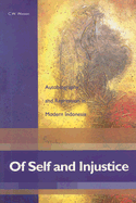 Of Self and Injustice: Autobiography and Repression in Modern Indonesia