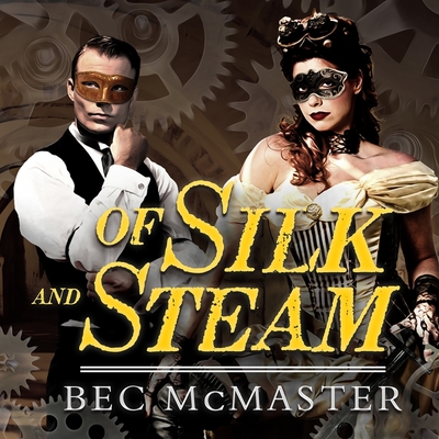 Of Silk and Steam - McMaster, Bec, and Larkin, Alison (Read by)