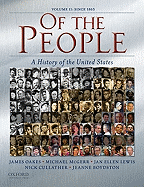 Of the People: A History of the Unites States: Volume II: Since 1865
