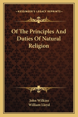 Of the principles and duties of natural religion. - Wilkins, John