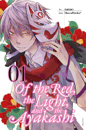 Of the Red, the Light, and the Ayakashi, Vol. 1: Volume 1