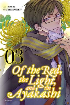 Of the Red, the Light, and the Ayakashi, Vol. 3: Volume 3 - Haccaworks*, and Nanao, and Eckerman, Alexis