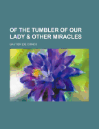 Of the Tumbler of Our Lady & Other Miracles