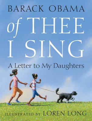 Of Thee I Sing: A Letter to My Daughters - Obama, Barack