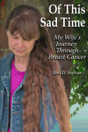 Of This Sad Time: My Wife's Journey Through Breast Cancer
