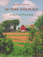 Of Time and Place: A Farm in Wisconsin - Quinney, Richard