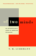 Of two minds: an anthropologist looks at American psychiatry