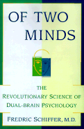 Of Two Minds: The Revolutionary Science of Dual Brain Psychology
