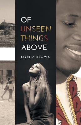Of Unseen Things Above - Brown, Myrna