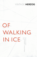 Of Walking in Ice: Munich - Paris: 23 November - 14 December, 1974