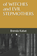 of WITCHES and EVIL STEPMOTHERS