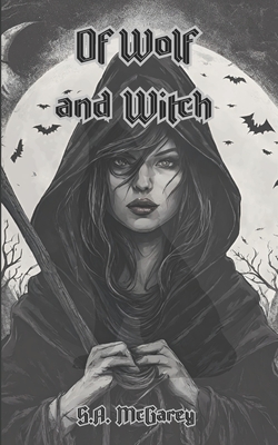 Of Wolf and Witch - McGarey, Taylor Brooke (Contributions by), and McGarey, S a