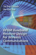 Ofdm Baseband Receiver Design for Wireless Communications