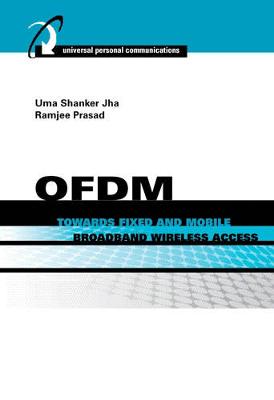 OFDM towards Fixed and Mobile Broadband Wireless Access - Jha, Uma, and Prasad, Ramjee