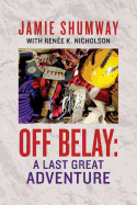 Off Belay: A Last Great Adventure