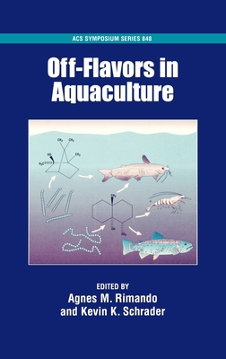 Off-Flavors in Aquaculture - Rimando, Agnes M (Editor), and Schrader, Kevin K (Editor)